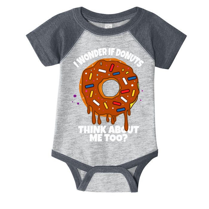 I Wonder If Donuts Think About Me Too | Doughnuts Cute Donut Infant Baby Jersey Bodysuit