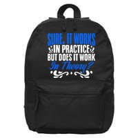 It Works In Practice But Does It Work In Theory Office Staff 16 in Basic Backpack