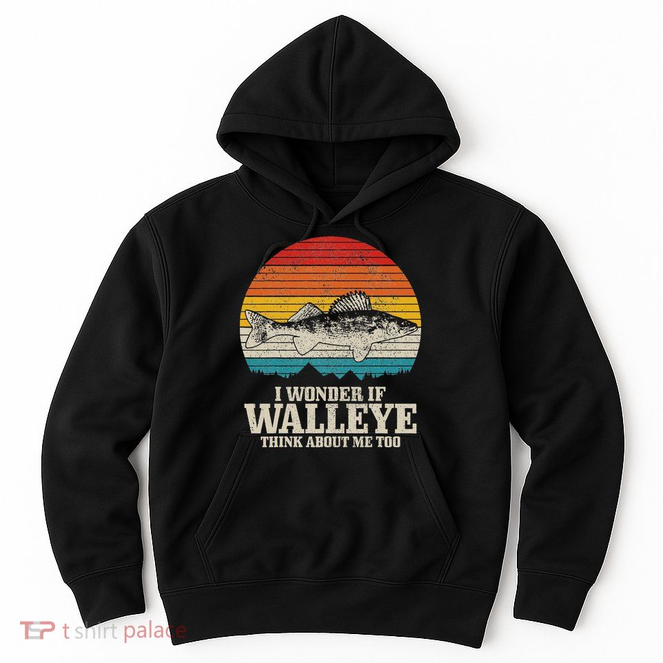 I Wonder If Walleye Think About Me Vintage Fishing Walleye Hoodie