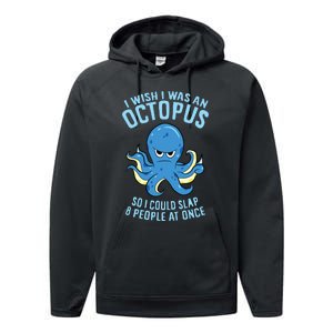 I Wish I Was An Octopus Slap 8 People At Once Funny Octopus Performance Fleece Hoodie