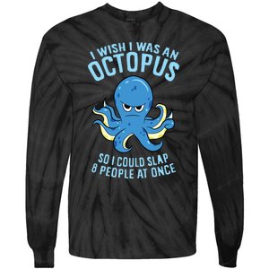 I Wish I Was An Octopus Slap 8 People At Once Funny Octopus Tie-Dye Long Sleeve Shirt