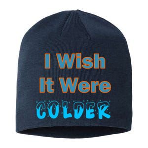 I Wish It Were Colder Sustainable Beanie