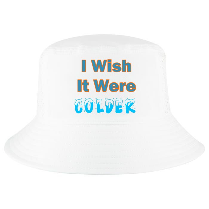 I Wish It Were Colder Cool Comfort Performance Bucket Hat