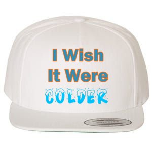 I Wish It Were Colder Wool Snapback Cap