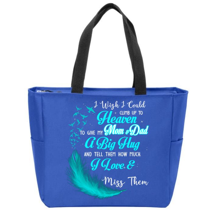 I Wish I Could Climb Up To Heaven To Give My Mom And Dad Gift Zip Tote Bag