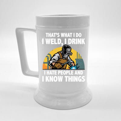 I Weld I I Hate People And I Know Things Gift Beer Stein