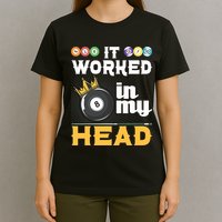 It Worked In My Head Funny 8ball Pool Billiard Player T-Shirt
