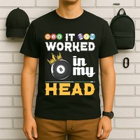 It Worked In My Head Funny 8ball Pool Billiard Player T-Shirt