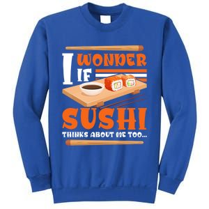 I Wonder If Sushi Thinks About Me Too Funny Sushi Lovers Gift Sweatshirt