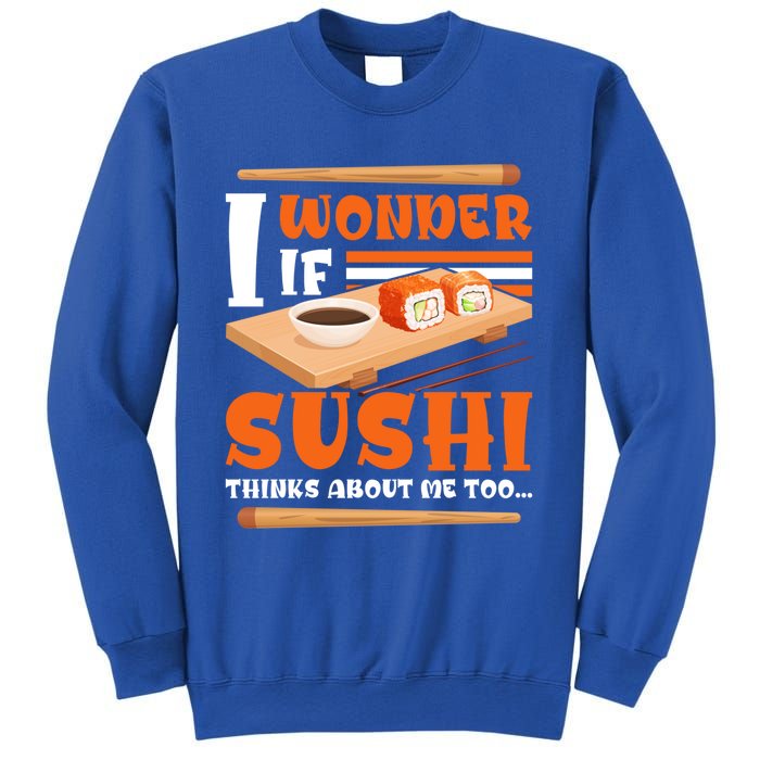 I Wonder If Sushi Thinks About Me Too Funny Sushi Lovers Gift Sweatshirt