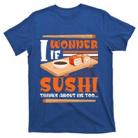 I Wonder If Sushi Thinks About Me Too Funny Sushi Lovers Gift T-Shirt