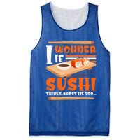 I Wonder If Sushi Thinks About Me Too Funny Sushi Lovers Gift Mesh Reversible Basketball Jersey Tank