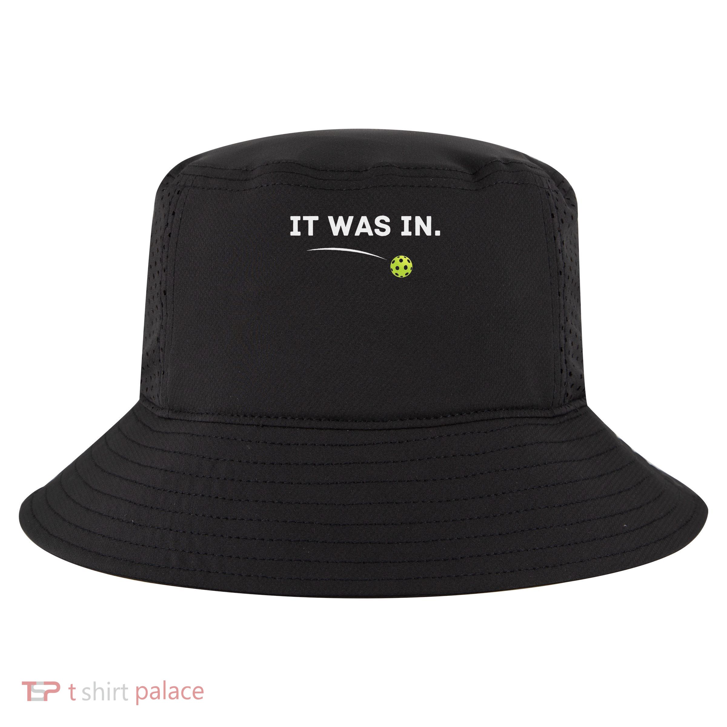It Was In Pickleball Player  Cool Comfort Performance Bucket Hat