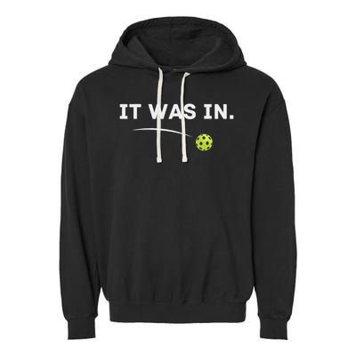 It Was In Pickleball Player  Garment-Dyed Fleece Hoodie