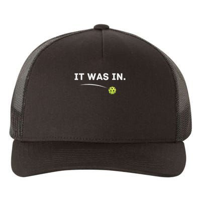 It Was In Pickleball Player  Yupoong Adult 5-Panel Trucker Hat