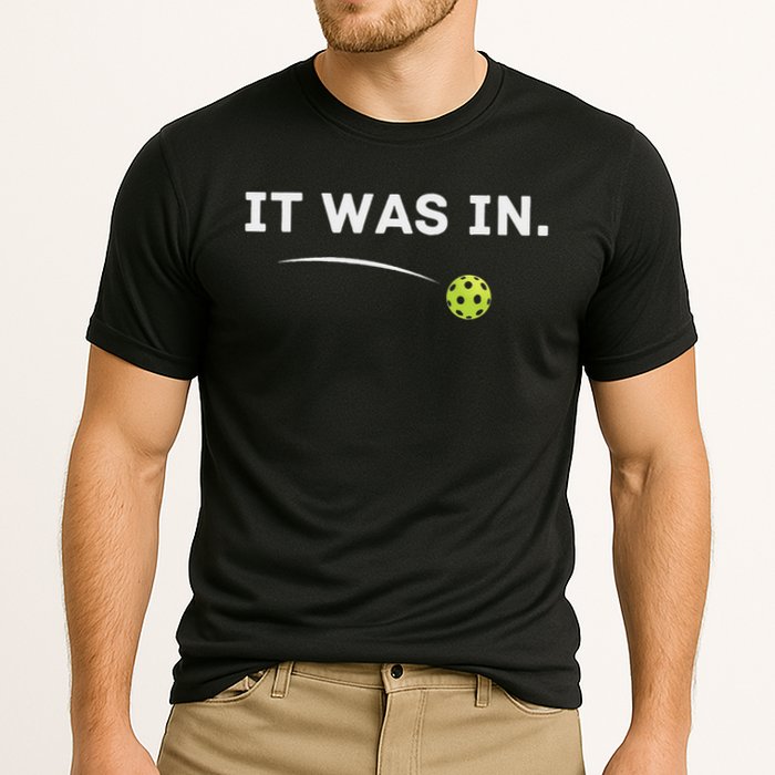 It Was In Pickleball Player  Performance Shirt