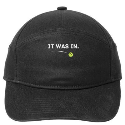 It Was In Pickleball Player  7-Panel Snapback Hat