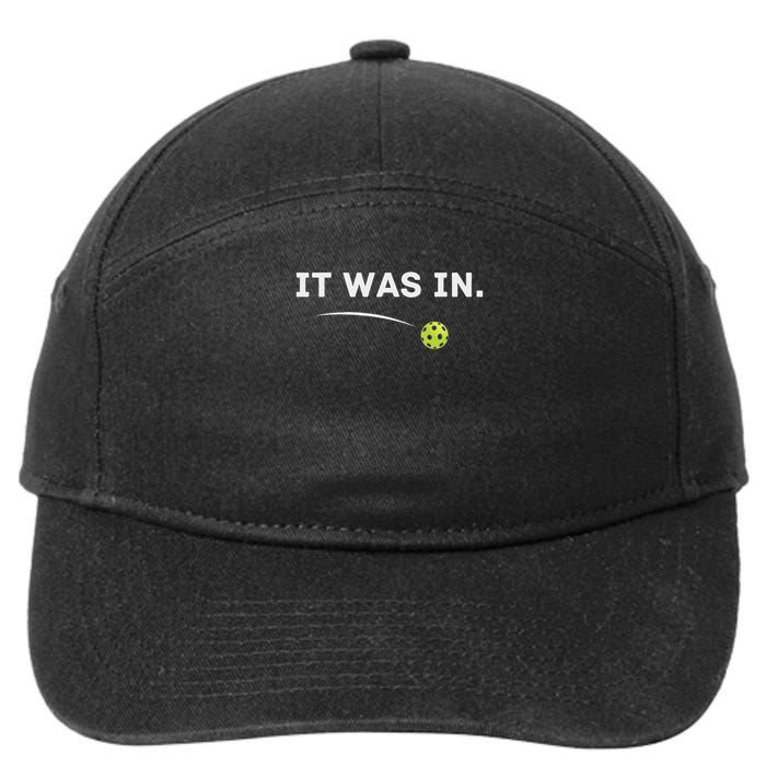 It Was In Pickleball Player  7-Panel Snapback Hat