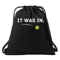 It Was In Pickleball Player  Drawstring Bag