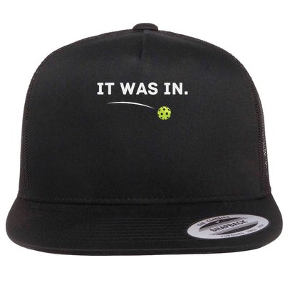 It Was In Pickleball Player  Flatbill Hat