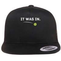 It Was In Pickleball Player  Flatbill Hat