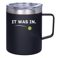 It Was In Pickleball Player  12oz Stainless Steel Coffee Mug