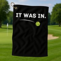 It Was In Pickleball Player  Golf Towel