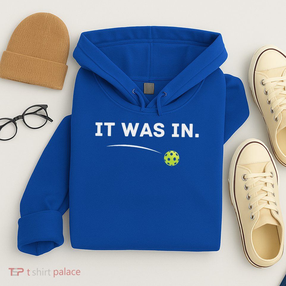 It Was In Pickleball Player  Hoodie