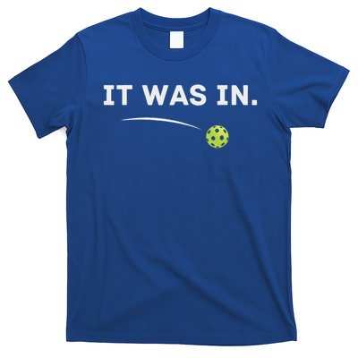 It Was In Pickleball Player  T-Shirt