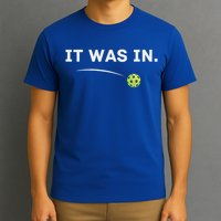It Was In Pickleball Player  T-Shirt