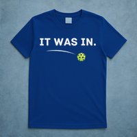 It Was In Pickleball Player  T-Shirt