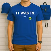 It Was In Pickleball Player  T-Shirt