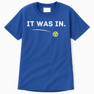 It Was In Pickleball Player  Tall T-Shirt