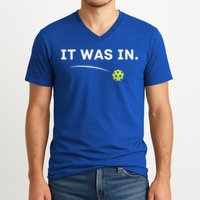 It Was In Pickleball Player  V-Neck T-Shirt
