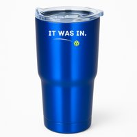 It Was In Pickleball Player  Tumbler
