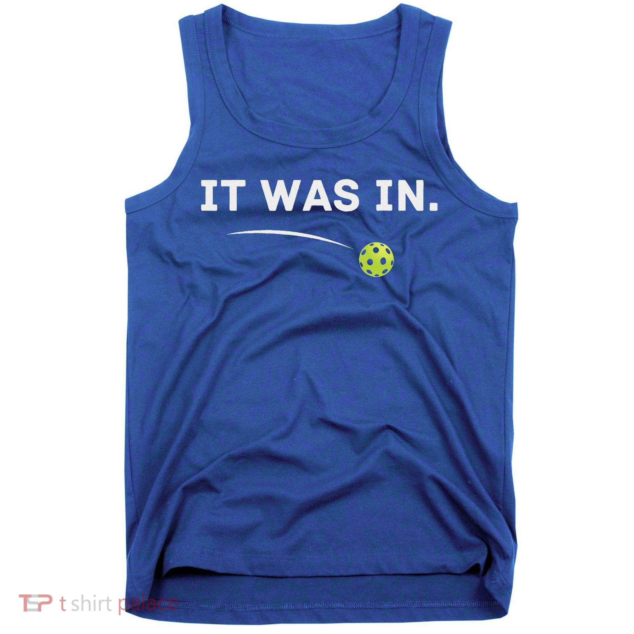 It Was In Pickleball Player  Tank Top