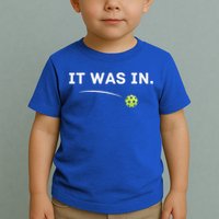 It Was In Pickleball Player  Toddler T-Shirt