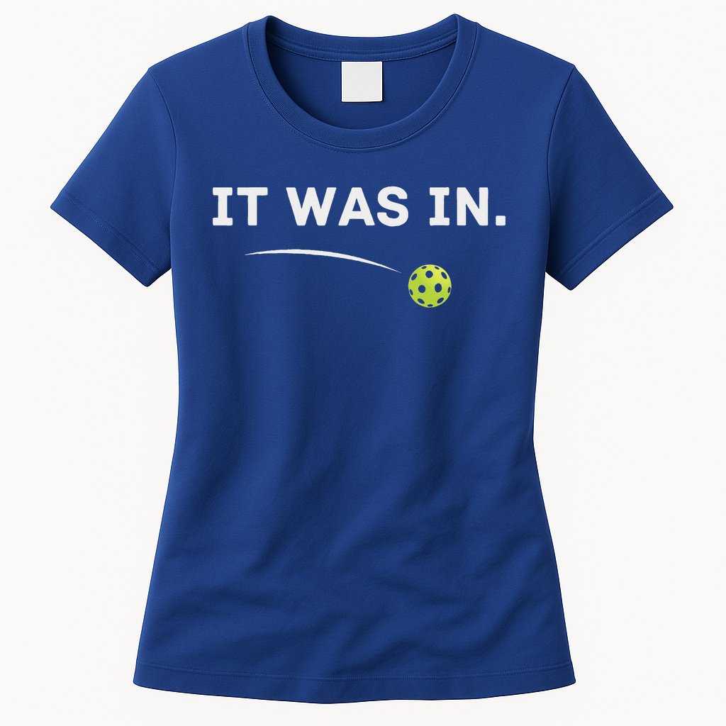 It Was In Pickleball Player  Womens T-Shirt