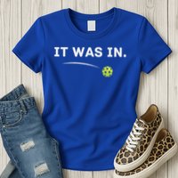 It Was In Pickleball Player  Womens T-Shirt