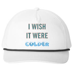 I Wish It Were Colder Funny Weather Quote Snapback Five-Panel Rope Hat