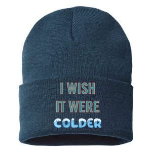 I Wish It Were Colder Funny Weather Quote Sustainable Knit Beanie