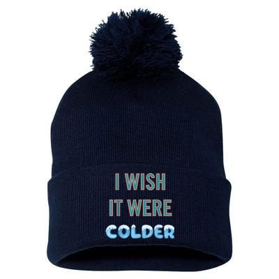 I Wish It Were Colder Funny Weather Quote Pom Pom 12in Knit Beanie