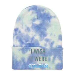 I Wish It Were Colder Funny Weather Quote Tie Dye 12in Knit Beanie