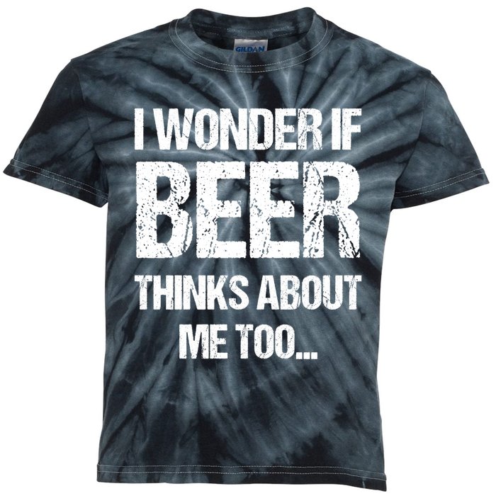 I Wonder If Beer Thinks About Me Too Kids Tie-Dye T-Shirt