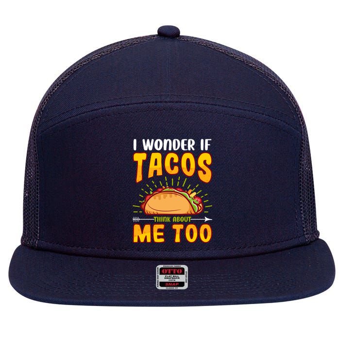 I Wonder If Tacos Think About Me Too Food Lover 7 Panel Mesh Trucker Snapback Hat