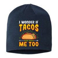 I Wonder If Tacos Think About Me Too Food Lover Sustainable Beanie