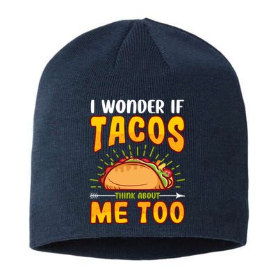 I Wonder If Tacos Think About Me Too Food Lover Sustainable Beanie