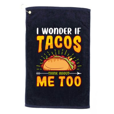 I Wonder If Tacos Think About Me Too Food Lover Platinum Collection Golf Towel