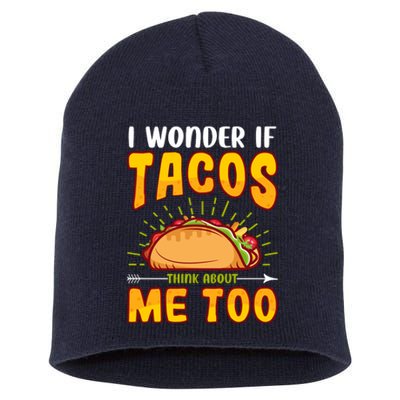 I Wonder If Tacos Think About Me Too Food Lover Short Acrylic Beanie