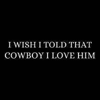 I Wish I Told That Cowboy I Love Him 7-Panel Snapback Hat